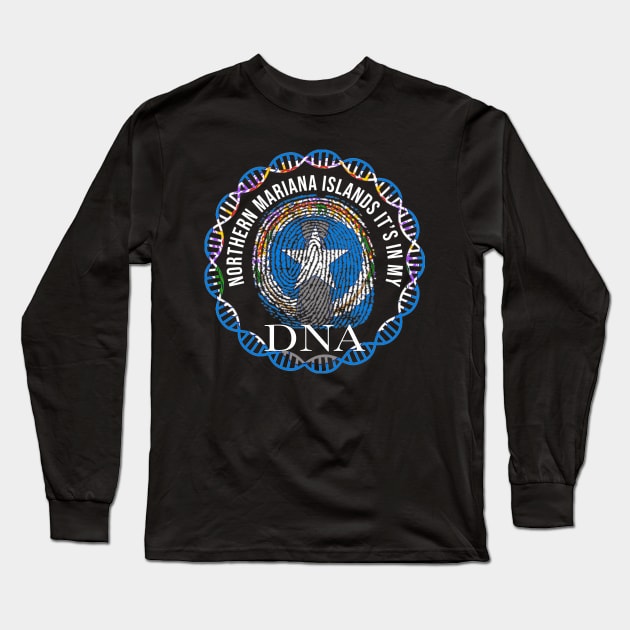 Northern Mariana Islands Its In My DNA - Gift for Northern Marianan From Northern Mariana Islands Long Sleeve T-Shirt by Country Flags